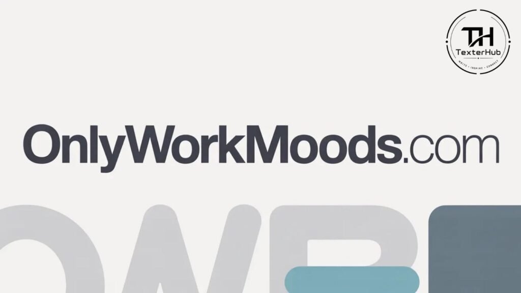 onlyworkmoods com