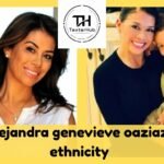 alejandra genevieve oaziaza ethnicity